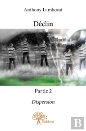 Déclin ; Partie 2 ; Dispersion