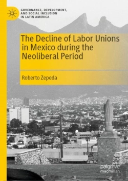 Bertrand.pt - Decline Of Labor Unions In Mexico During The Neoliberal Period