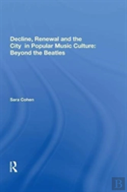 Bertrand.pt - Decline, Renewal And The City In Popular Music Culture: Beyond The Beatles