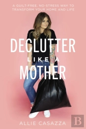 Declutter Like A Mother