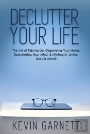 Declutter Your Life: The Art Of Tidying