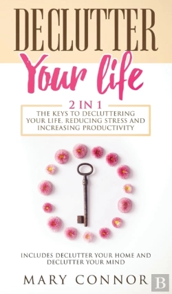 Bertrand.pt - Declutter Your Life: The Keys To Declutt