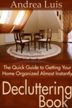 Bertrand.pt - Decluttering Book: The Quick Guide To Getting Your Home Organized Almost Instantly