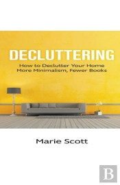 Decluttering: How To Declutter Your Home