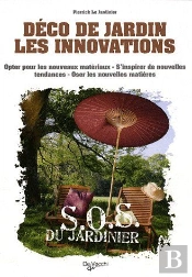 Déco De Jardin, Les Innovations ; Opter Pour Les Nouveaux Matériaux, S'Inspirer De Nouvelles Tendances, Oser Les Nouvelles Matières