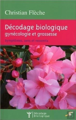 Bertrand.pt - Décodage Biologique : Gynécologie Et Grossesse ; Symptômes, Sens Et Ressentis