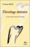 Décodage Dentaire ; Ce Que Disent Les Ents Des Hommes