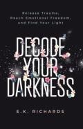 Decode Your Darkness