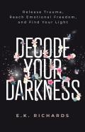 Decode Your Darkness