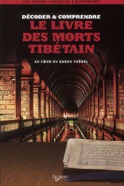 Bertrand.pt - Décoder & Comprendre Le Livre Des Morts Tibétains ; Au Coeur Du Bardo Thödol
