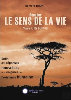 Bertrand.pt - Décoder Le Sens De La Vie Tome 1 ; La Survie