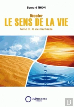 Bertrand.pt - Décoder Le Sens De La Vie Tome 3 ; La Vie Matérielle