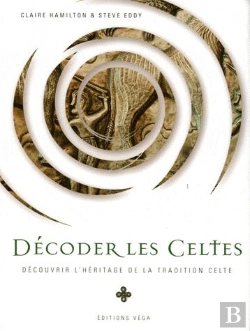 Bertrand.pt - Décoder Les Celtes ; Découvrir L'Héritage De La Tradition Celte
