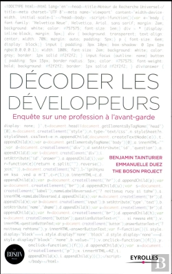 Bertrand.pt - Décoder Les Développeurs ; Enquête Sur Une Profession À L'Avant-Garde