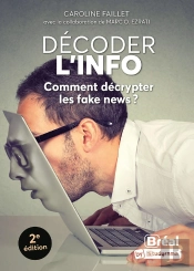 Décoder L'Info : Comment Décrypter Les Fake News ?