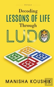 Decoding Lessons Of Life Through Ludo