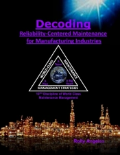 Decoding Reliability-Centered Maintenance Process For Manufacturing Industries