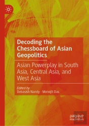 Decoding The Chessboard Of Asian Geopolitics