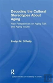 Decoding The Cultural Stereotypes About Aging