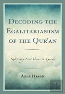 Decoding The Egalitarianism Of The Qur'An