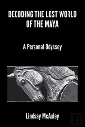 Decoding The Lost World Of The Maya