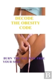 Decoding The Obesity Code