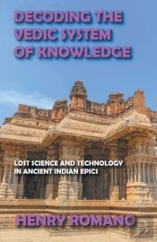 Decoding The Vedic System Of Knowledge