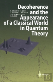 Decoherence And The Appearance Of A Classical World In Quantum Theory