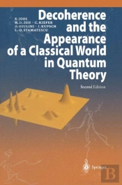 Decoherence And The Appearance Of A Classical World In Quantum Theory
