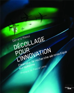 Bertrand.pt - Décollage Pour L'Innovation ; Cleansky, La Recherche Aéronautique Européenne
