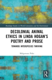 Decolonial Animal Ethics In Linda Hoganâ€™S Poetry And Prose
