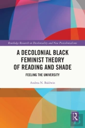 Decolonial Black Feminist Theory Of Reading And Shade