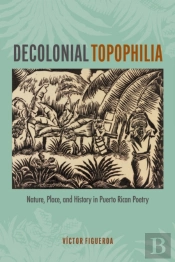 Decolonial Topophilia