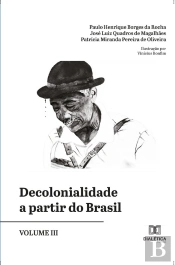 Decolonialidade A Partir Do Brasil - Volume Iii