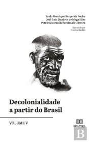 Decolonialidade A Partir Do Brasil - Volume V
