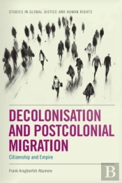 Decolonisation And Postcolonial Migration