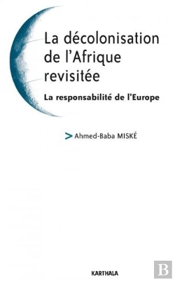 Bertrand.pt - Décolonisation De L'Afrique Revisitée ; La Responsabilité De L'Europe