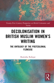 Decolonisation In British Muslim Womenâ€™S Writing