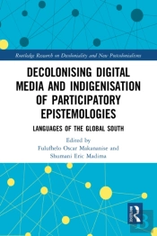 Decolonising Digital Media And Indigenisation Of Participatory Epistemologies