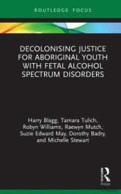 Decolonising Justice For Aboriginal Youth With Fetal Alcohol Spectrum Disorders