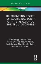Decolonising Justice For Aboriginal Youth With Fetal Alcohol Spectrum Disorders