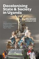 Decolonising State & Society In Uganda