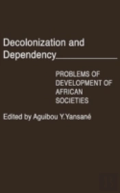 Decolonization And Dependency
