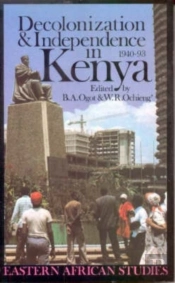 Decolonization And Independence In Kenya, 1940-93