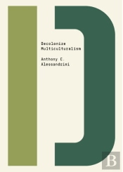 Decolonize Multiculturalism