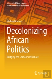 Decolonizing African Politics