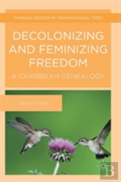 Decolonizing And Feminizing Freedom