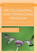 Decolonizing And Feminizing Freedom