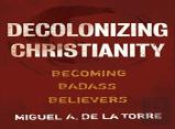 Decolonizing Christianity