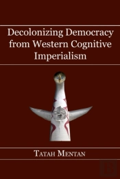 Decolonizing Democracy From Western Cognitive Imperialism